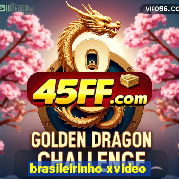 brasileirinho xvideo